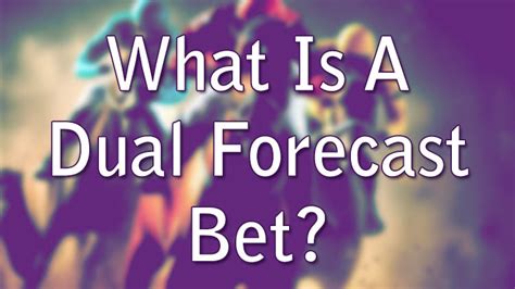 dual forecast bet - dual forecast bet 